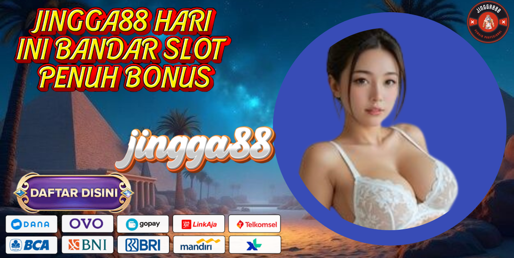 JINGGA88 HARI INI BANDAR SLOT PENUH BONUS