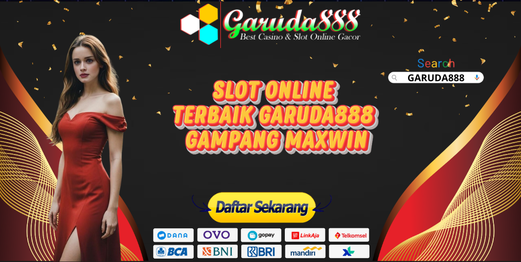 SLOT ONLINE TERBAIK GARUDA888 GAMPANG MAXWIN